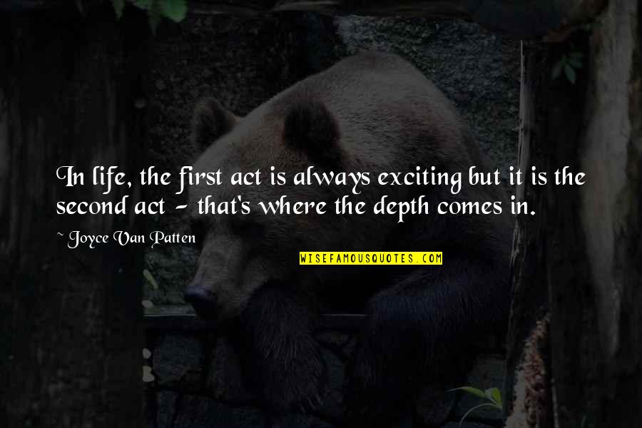 Firsts In Life Quotes By Joyce Van Patten: In life, the first act is always exciting