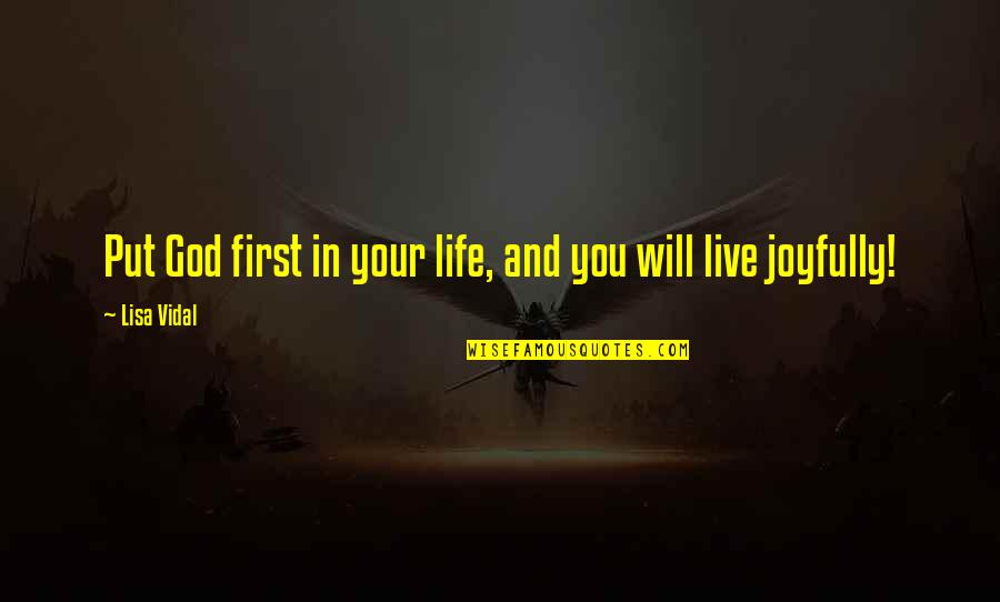 Firsts In Life Quotes By Lisa Vidal: Put God first in your life, and you