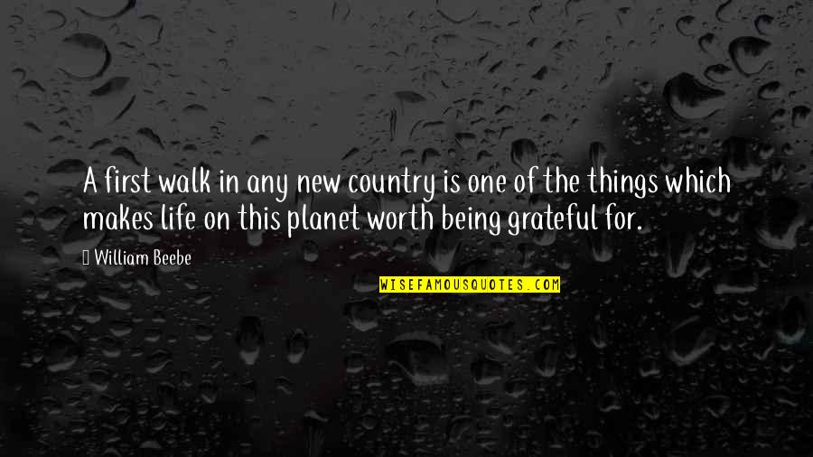 Firsts In Life Quotes By William Beebe: A first walk in any new country is