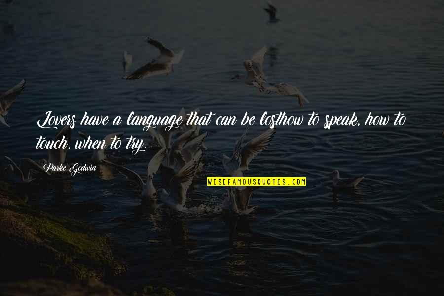 Fisayo Adarabioyo Quotes By Parke Godwin: Lovers have a language that can be losthow