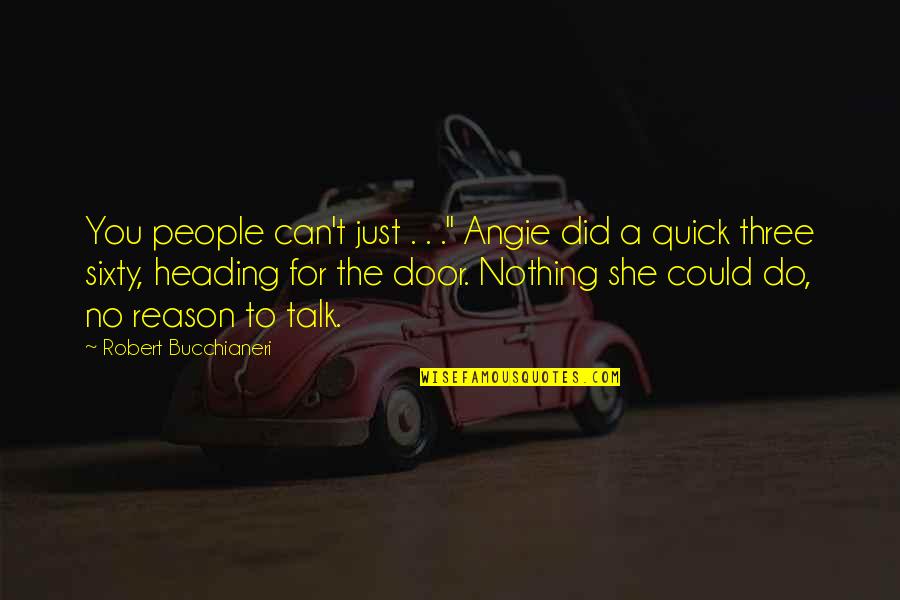Fischl Genshin Quotes By Robert Bucchianeri: You people can't just . . ." Angie Fischl Genshin Quotes By Robert Bucchianeri: You people can't just . . ." Angie