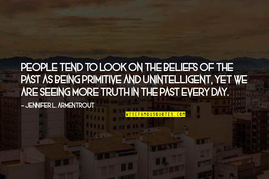 Fischli Quotes By Jennifer L. Armentrout: People tend to look on the beliefs of Fischli Quotes By Jennifer L. Armentrout: People tend to look on the beliefs of