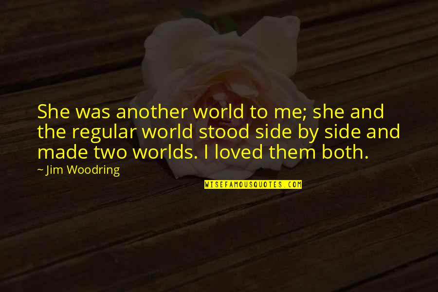 Fish N Chips Salinas Quotes By Jim Woodring: She was another world to me; she and Fish N Chips Salinas Quotes By Jim Woodring: She was another world to me; she and