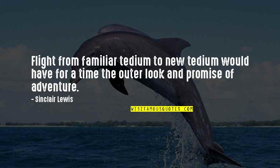 Fish Relatives At A Cottage Quotes By Sinclair Lewis: Flight from familiar tedium to new tedium would Fish Relatives At A Cottage Quotes By Sinclair Lewis: Flight from familiar tedium to new tedium would