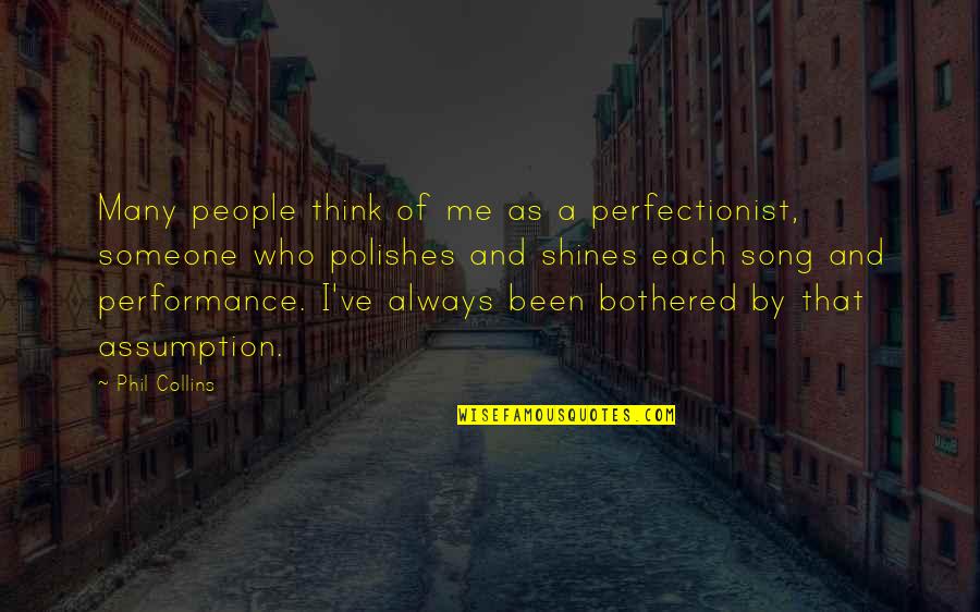 Fish Tales Quotes By Phil Collins: Many people think of me as a perfectionist,