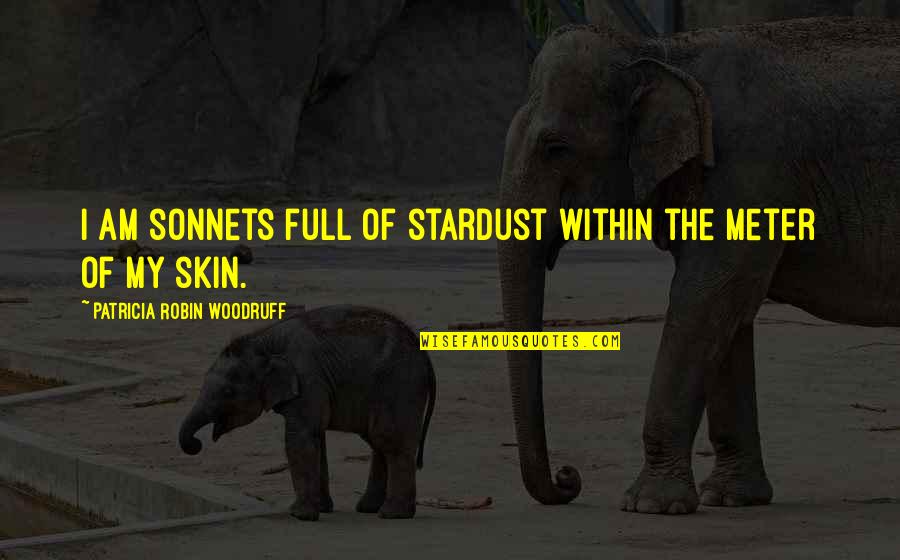 Fish Topping Quotes By Patricia Robin Woodruff: I am sonnets full of stardust within the Fish Topping Quotes By Patricia Robin Woodruff: I am sonnets full of stardust within the