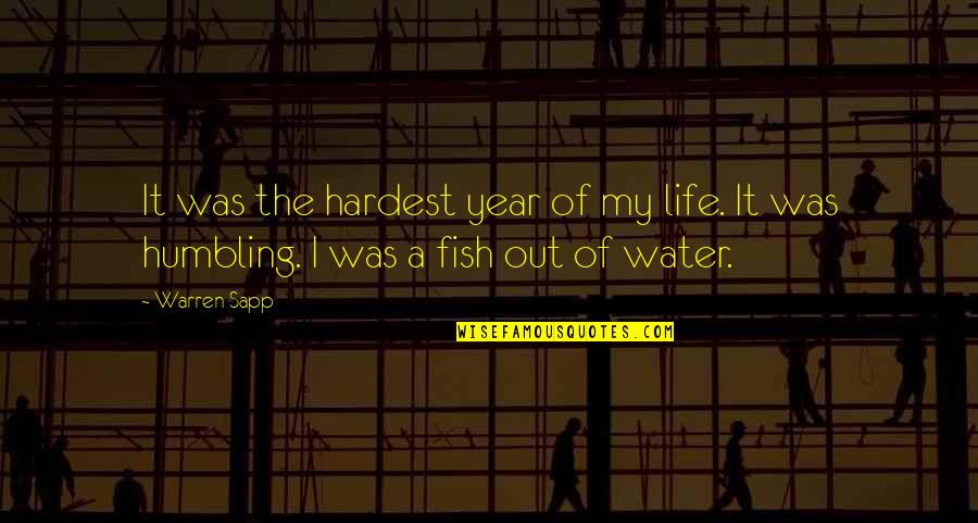 Fish Water Quotes By Warren Sapp: It was the hardest year of my life.