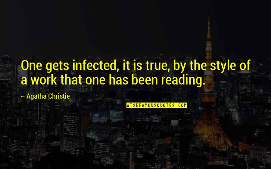 Fishbone Quotes By Agatha Christie: One gets infected, it is true, by the