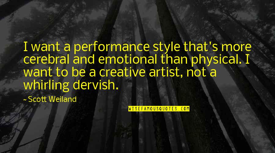 Fishbones Charter Quotes By Scott Weiland: I want a performance style that's more cerebral Fishbones Charter Quotes By Scott Weiland: I want a performance style that's more cerebral