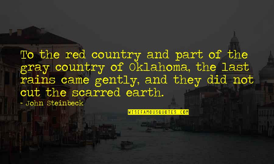 Fisheye Quotes By John Steinbeck: To the red country and part of the