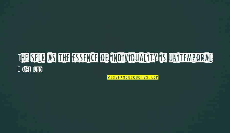 Fisica Quantica Quotes By Carl Jung: The self as the essence of individuality is Fisica Quantica Quotes By Carl Jung: The self as the essence of individuality is
