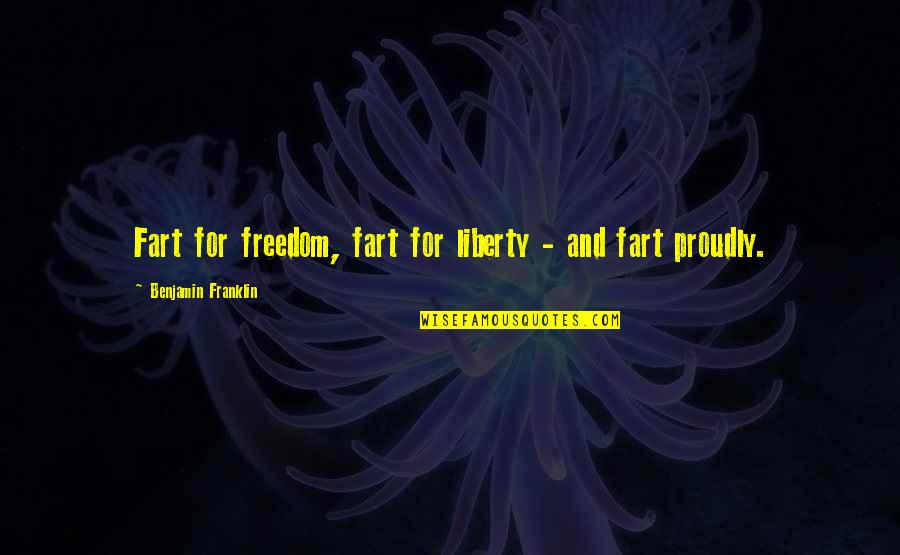 Fisionomia Del Quotes By Benjamin Franklin: Fart for freedom, fart for liberty - and Fisionomia Del Quotes By Benjamin Franklin: Fart for freedom, fart for liberty - and