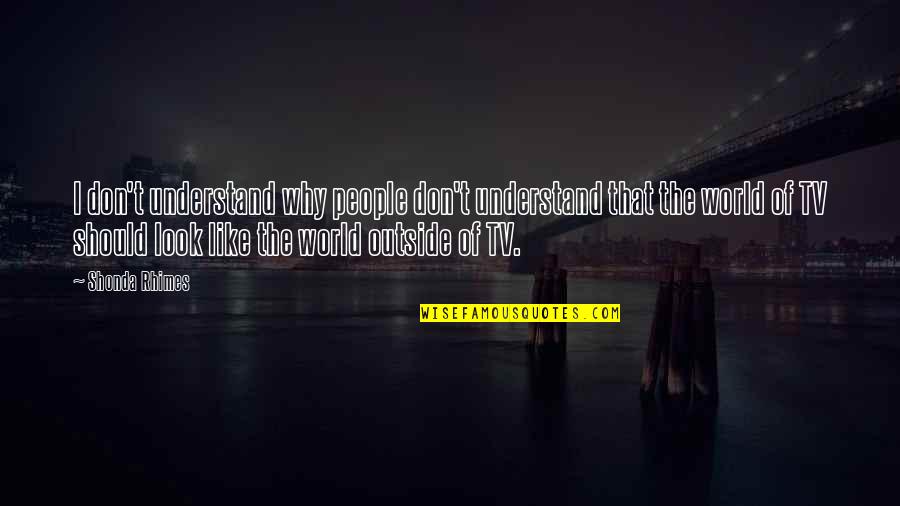 Fisk Jubilee Quotes By Shonda Rhimes: I don't understand why people don't understand that Fisk Jubilee Quotes By Shonda Rhimes: I don't understand why people don't understand that