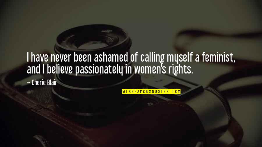 Fiske Quotes By Cherie Blair: I have never been ashamed of calling myself Fiske Quotes By Cherie Blair: I have never been ashamed of calling myself