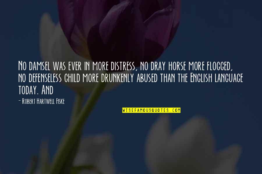 Fiske Quotes By Robert Hartwell Fiske: No damsel was ever in more distress, no Fiske Quotes By Robert Hartwell Fiske: No damsel was ever in more distress, no