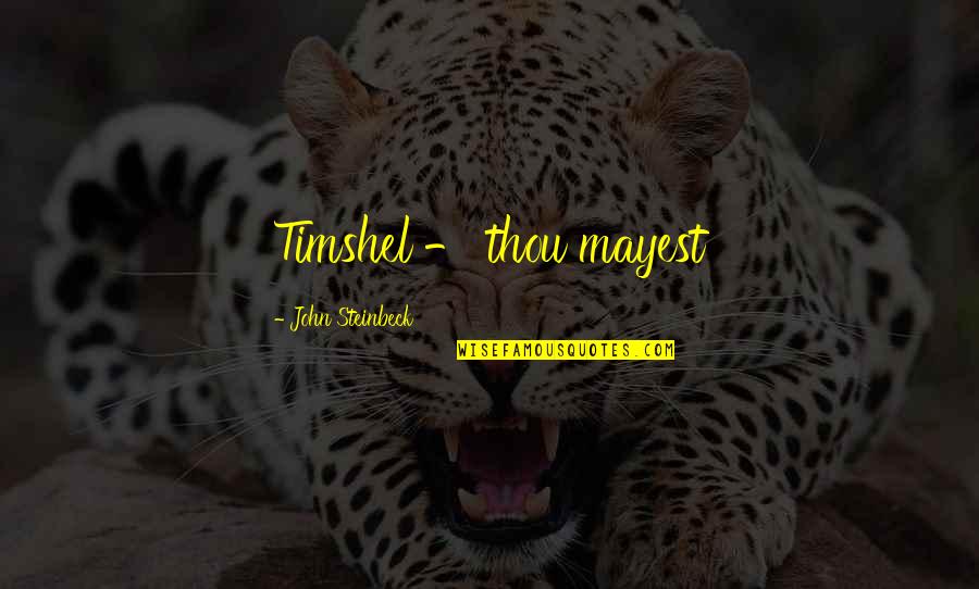 Fislinger's Quotes By John Steinbeck: Timshel - thou mayest