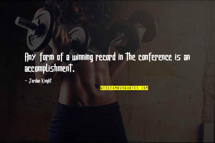 Fissad Quotes By Jordan Knight: Any form of a winning record in the