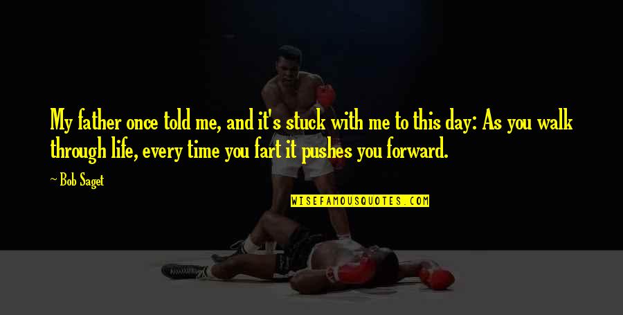 Fisseha Desta Quotes By Bob Saget: My father once told me, and it's stuck Fisseha Desta Quotes By Bob Saget: My father once told me, and it's stuck
