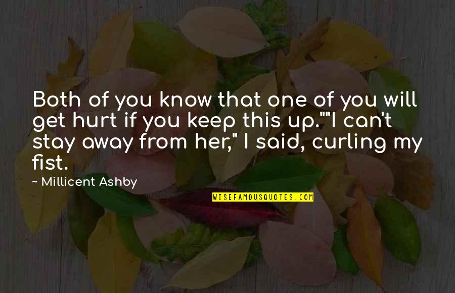 Fist Quotes By Millicent Ashby: Both of you know that one of you