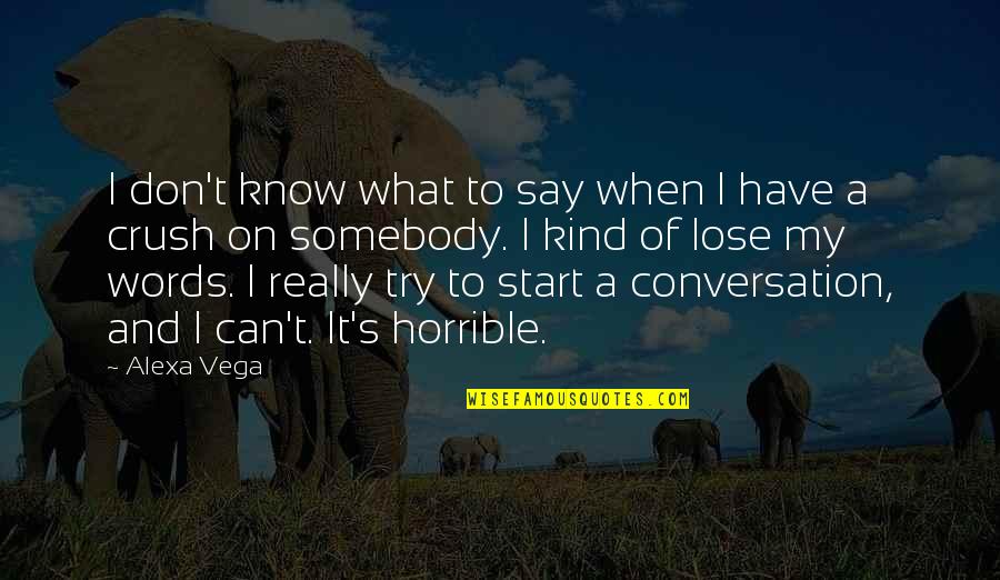 Fistophobia Quotes By Alexa Vega: I don't know what to say when I Fistophobia Quotes By Alexa Vega: I don't know what to say when I