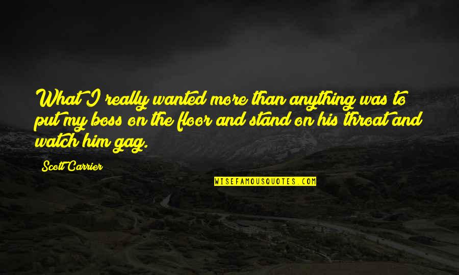 Fiszerowa Quotes By Scott Carrier: What I really wanted more than anything was Fiszerowa Quotes By Scott Carrier: What I really wanted more than anything was