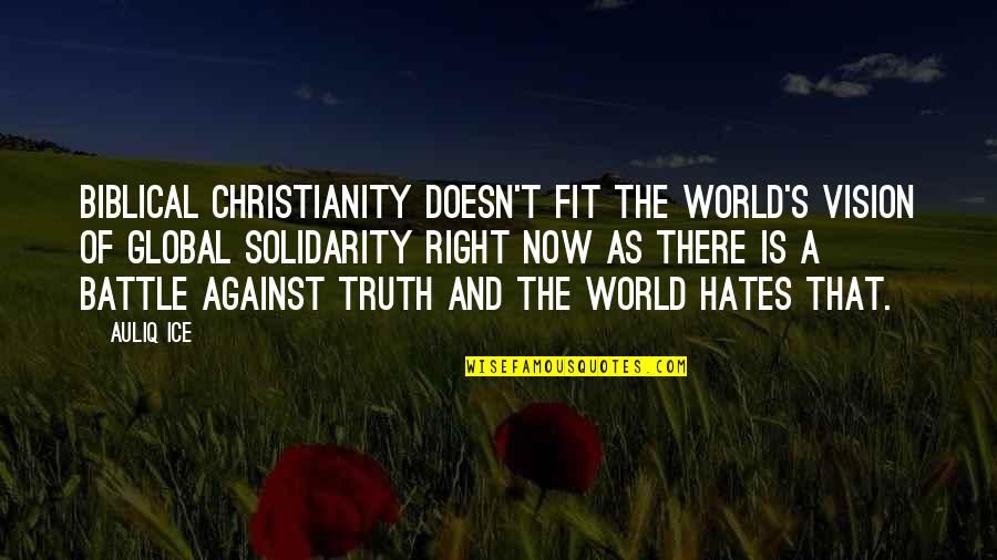 Fit Life Quotes By Auliq Ice: Biblical Christianity doesn't fit the world's vision of