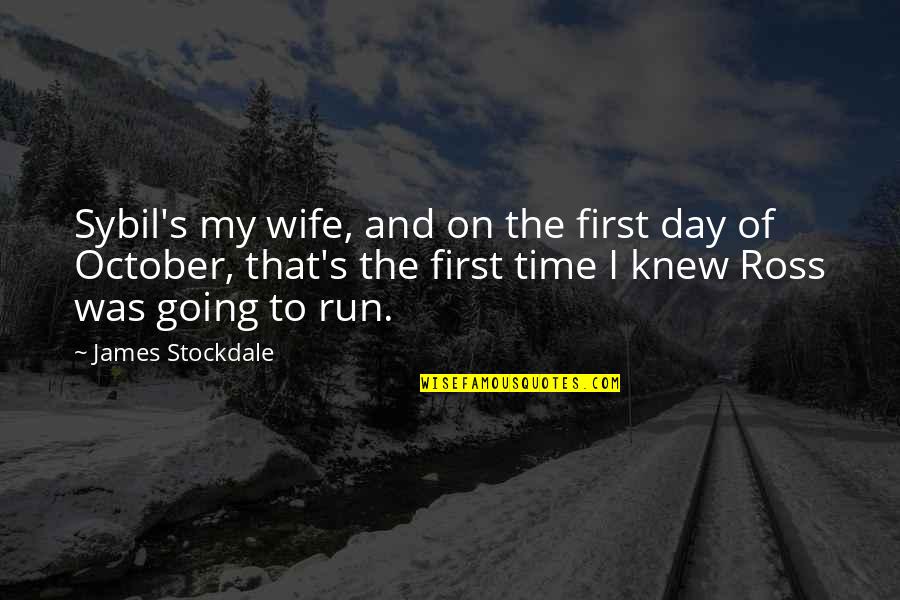 Fitchett Mann Quotes By James Stockdale: Sybil's my wife, and on the first day Fitchett Mann Quotes By James Stockdale: Sybil's my wife, and on the first day