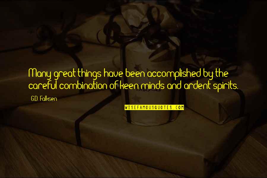Fitful Synonyms Quotes By G.D. Falksen: Many great things have been accomplished by the
