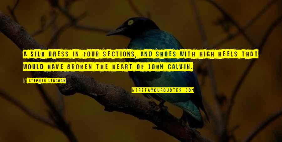 Fitful Synonyms Quotes By Stephen Leacock: A silk dress in four sections, and shoes