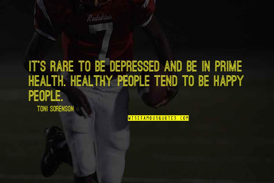 Fitness And Health Quotes By Toni Sorenson: It's rare to be depressed and be in