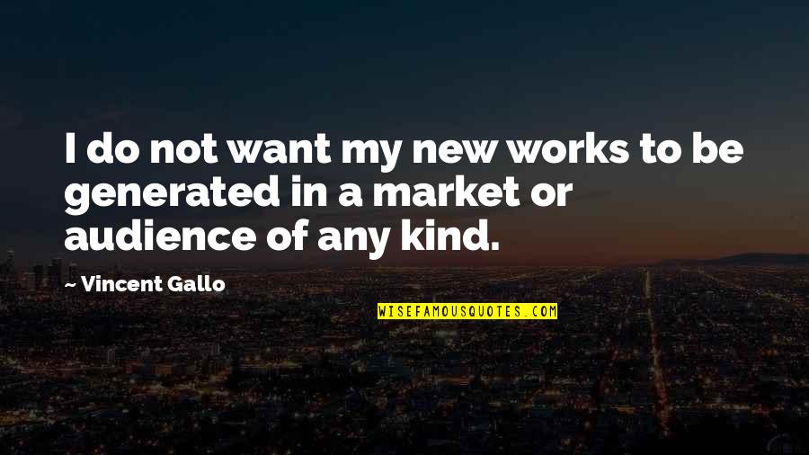 Fitness Being A Lifestyle Quotes By Vincent Gallo: I do not want my new works to