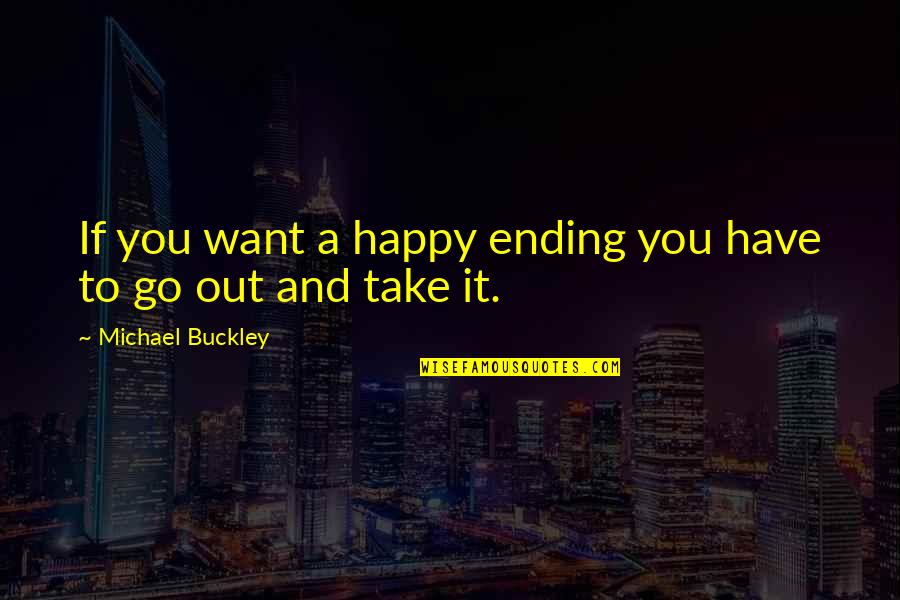 Fitness Goals Funny Quotes By Michael Buckley: If you want a happy ending you have Fitness Goals Funny Quotes By Michael Buckley: If you want a happy ending you have