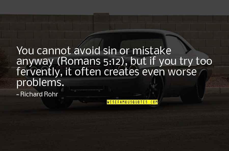 Fitness Injury Quotes By Richard Rohr: You cannot avoid sin or mistake anyway (Romans