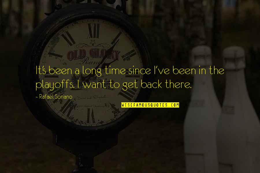 Fitness Instagram Quotes By Rafael Soriano: It's been a long time since I've been