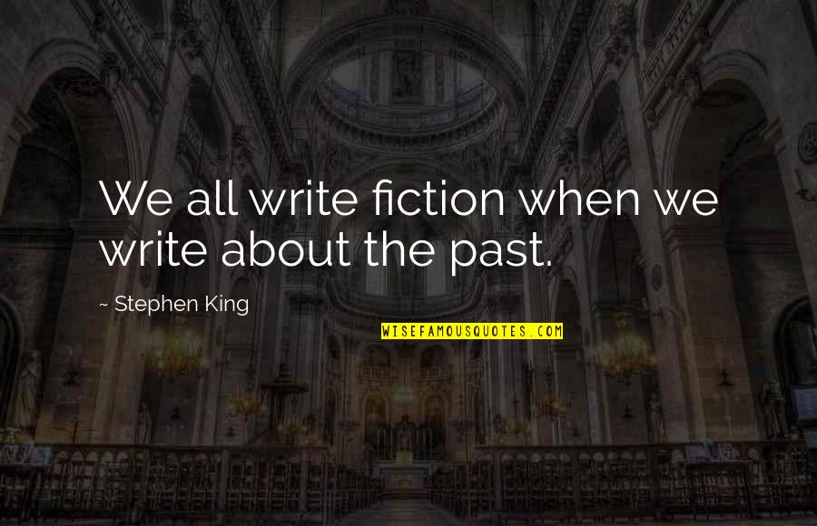 Fitness Instructor Motivational Quotes By Stephen King: We all write fiction when we write about