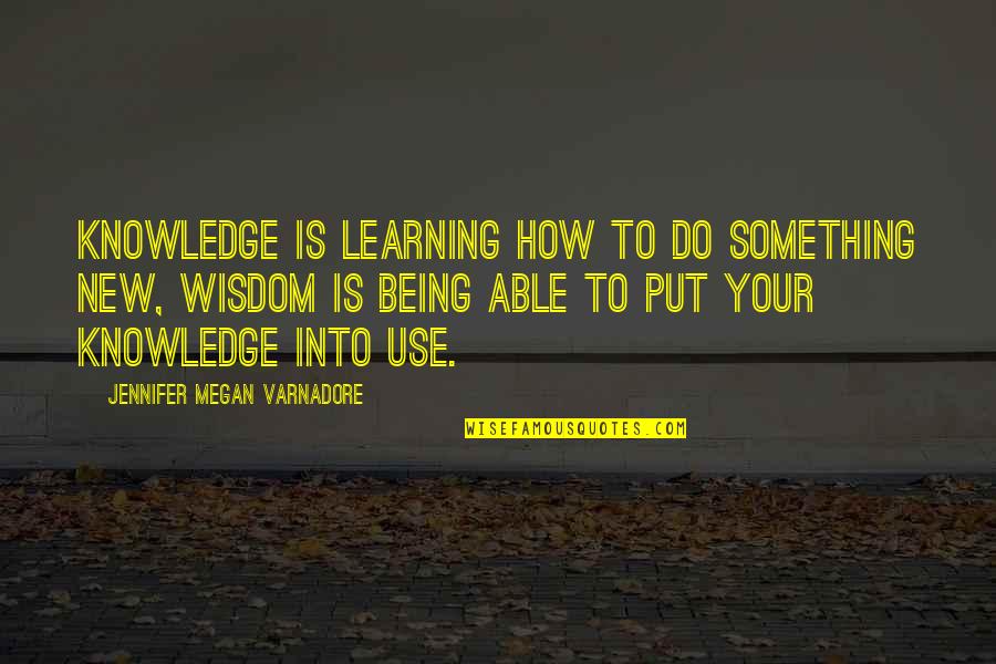 Fitness Instructors Quotes By Jennifer Megan Varnadore: Knowledge is learning how to do something new, Fitness Instructors Quotes By Jennifer Megan Varnadore: Knowledge is learning how to do something new,