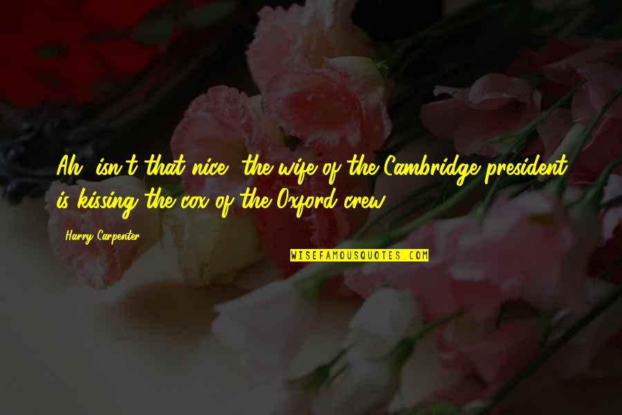 Fitness Is A Way Of Life Quotes By Harry Carpenter: Ah, isn't that nice, the wife of the