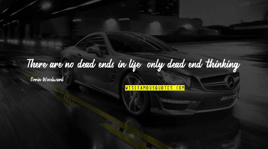 Fitness Is Mental Quotes By Orrin Woodward: There are no dead ends in life, only