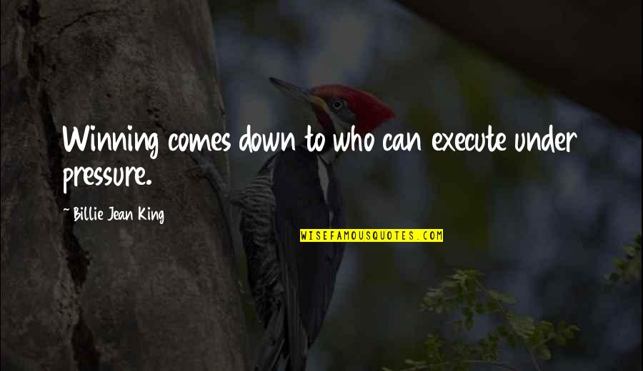 Fitness Motivational Short Quotes By Billie Jean King: Winning comes down to who can execute under Fitness Motivational Short Quotes By Billie Jean King: Winning comes down to who can execute under