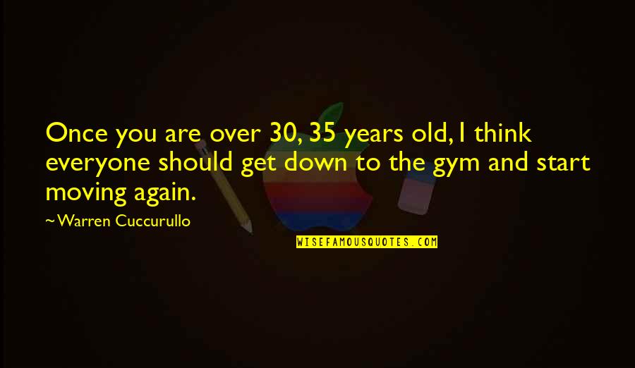 Fitness Quotes By Warren Cuccurullo: Once you are over 30, 35 years old,