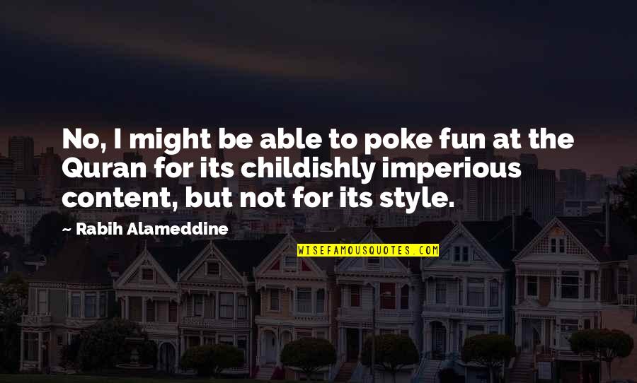 Fitnesses Quotes By Rabih Alameddine: No, I might be able to poke fun