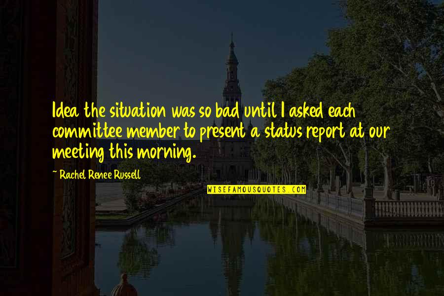 Fitsum Gebremichael Quotes By Rachel Renee Russell: Idea the situation was so bad until I