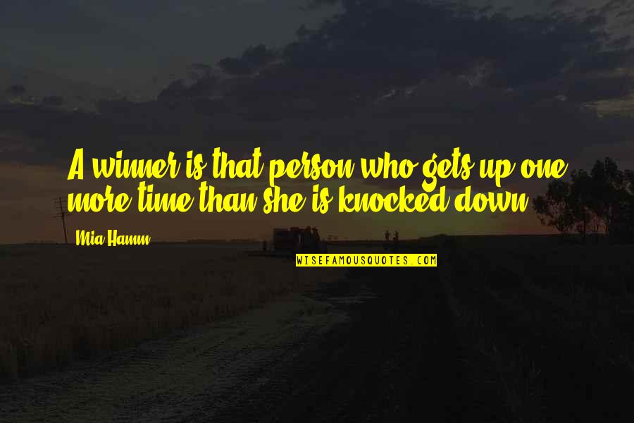 Fitteth Quotes By Mia Hamm: A winner is that person who gets up
