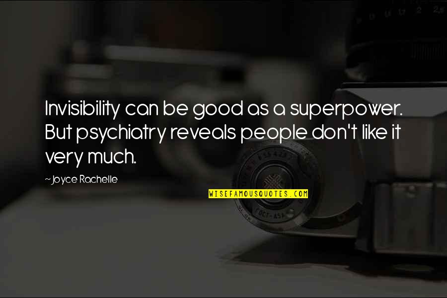 Fitting Quotes By Joyce Rachelle: Invisibility can be good as a superpower. But