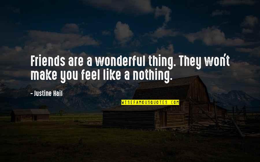 Fitting Quotes By Justine Hail: Friends are a wonderful thing. They won't make