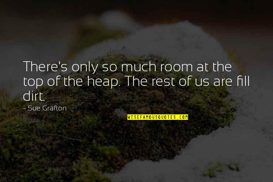 Fittings Quotes By Sue Grafton: There's only so much room at the top
