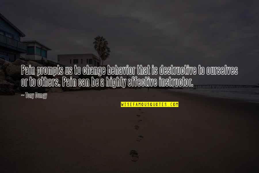 Fittings That Fit Quotes By Tony Dungy: Pain prompts us to change behavior that is Fittings That Fit Quotes By Tony Dungy: Pain prompts us to change behavior that is