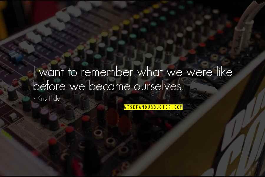 Fitzcarraldo Imdb Quotes By Kris Kidd: I want to remember what we were like