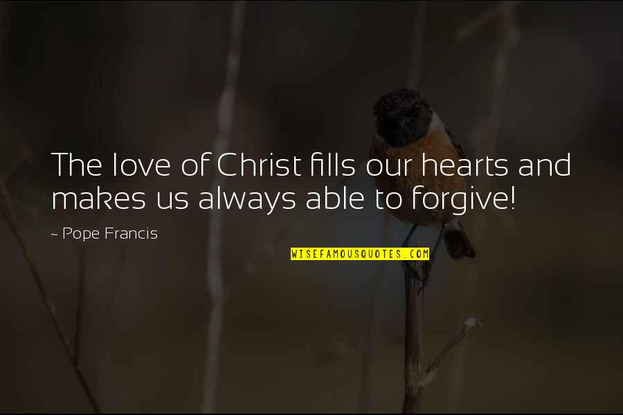 Fitzgerald Hemingway Quotes By Pope Francis: The love of Christ fills our hearts and