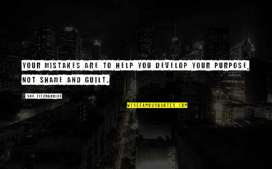 Fitzmaurice Quotes By Sue Fitzmaurice: Your mistakes are to help you develop your